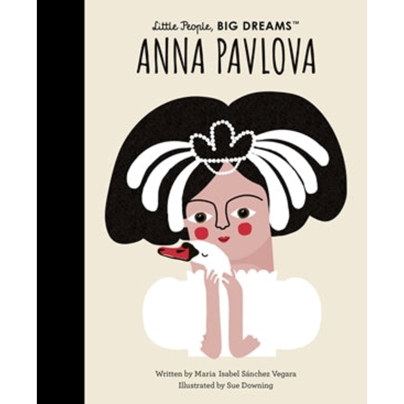 Little People Big Dreams: ANNA PAVLOVA Hardback Book