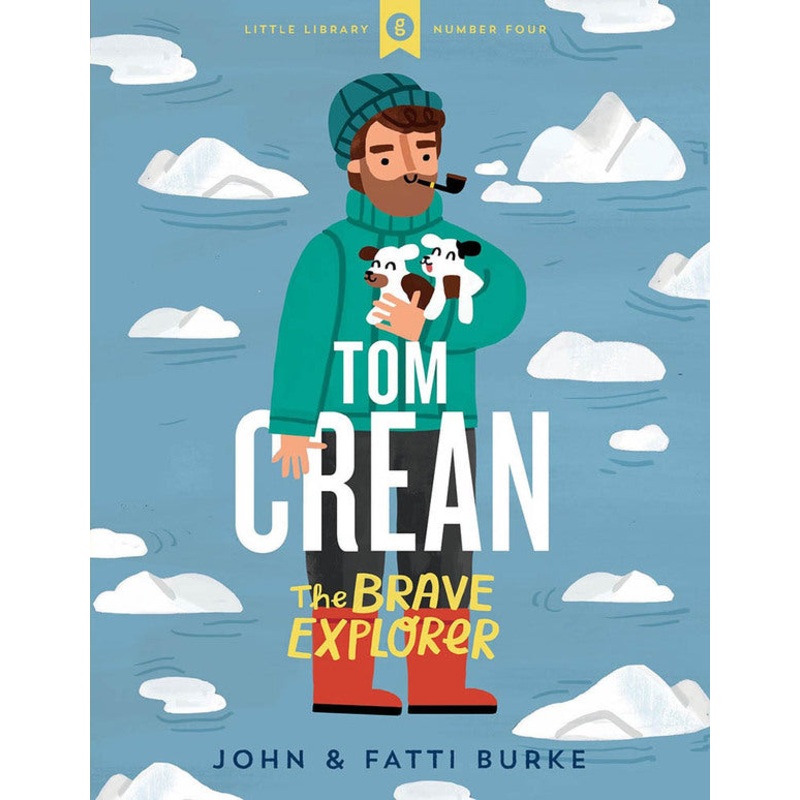 Tom Crean: The Brave Explorer Hardback Book